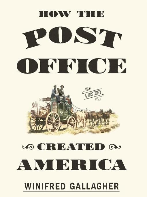 Title details for How the Post Office Created America by Winifred Gallagher - Available